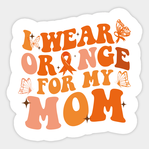 Groovy I Wear Orange For My Mom Multiple Sclerosis Awareness Sticker by ANAREL